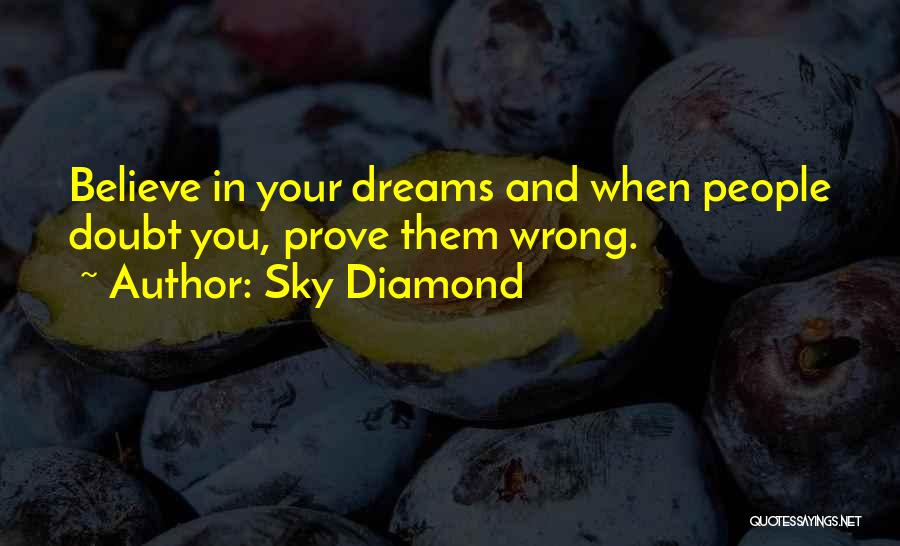 Prove Them Wrong Quotes By Sky Diamond