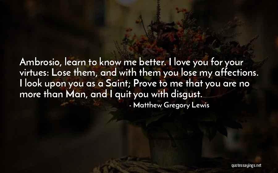 Prove You Love Me Quotes By Matthew Gregory Lewis