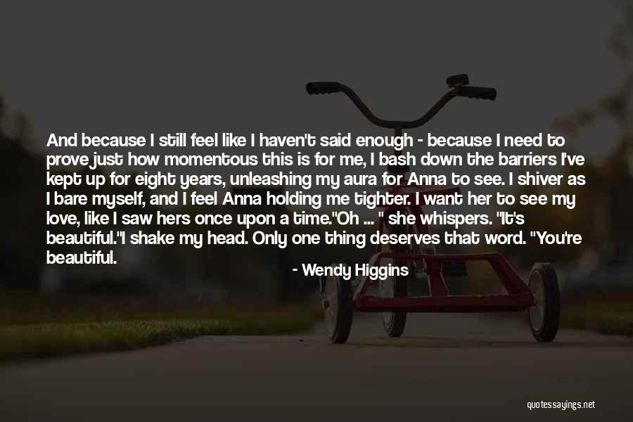 Prove You Love Me Quotes By Wendy Higgins