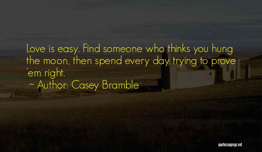 Prove You Love Someone Quotes By Casey Bramble