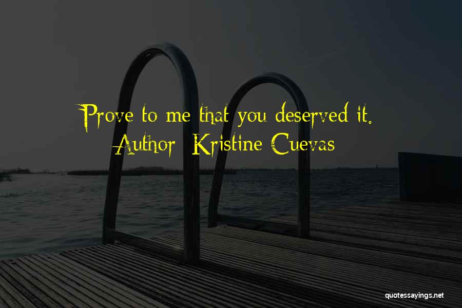 Prove You Love Someone Quotes By Kristine Cuevas