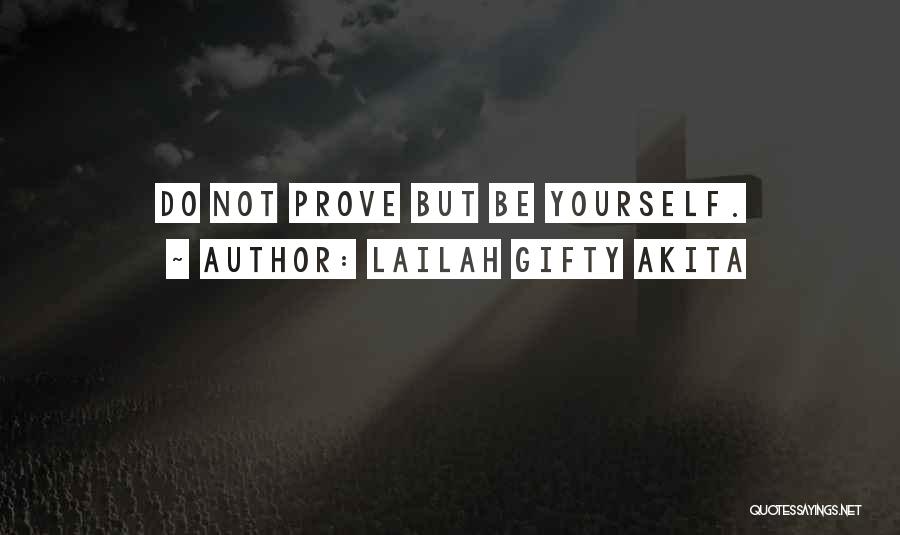 Prove You Love Someone Quotes By Lailah Gifty Akita