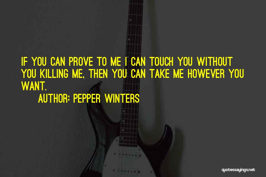 Prove You Want Me Quotes By Pepper Winters