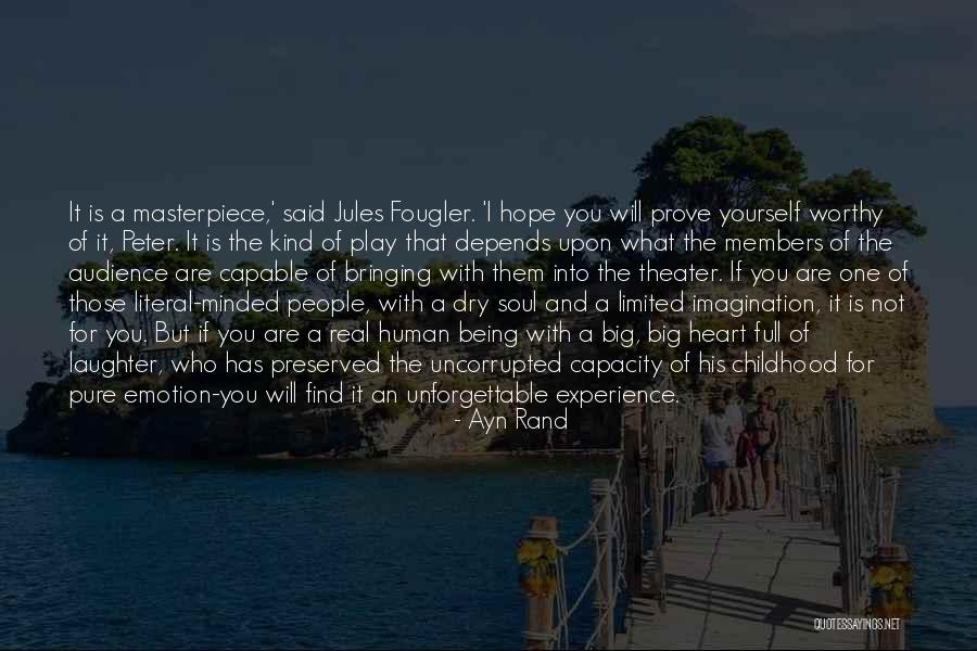Prove Yourself Worthy Quotes By Ayn Rand Prove Yourself Worthy Quotes By Ayn Rand