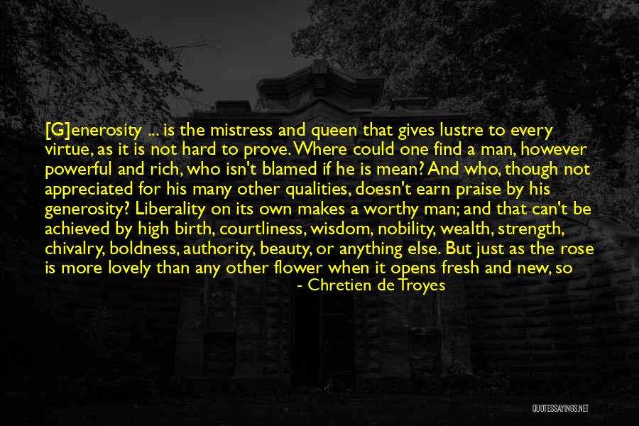 Prove Yourself Worthy Quotes By Chretien De Troyes Prove Yourself Worthy Quotes By Chretien De Troyes