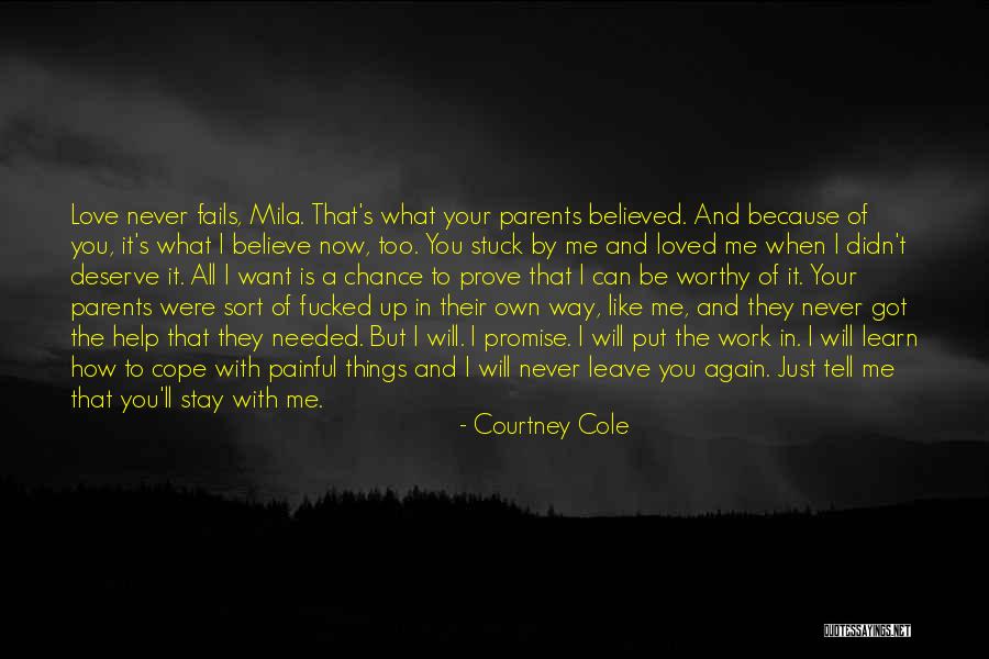 Prove Yourself Worthy Quotes By Courtney Cole Prove Yourself Worthy Quotes By Courtney Cole