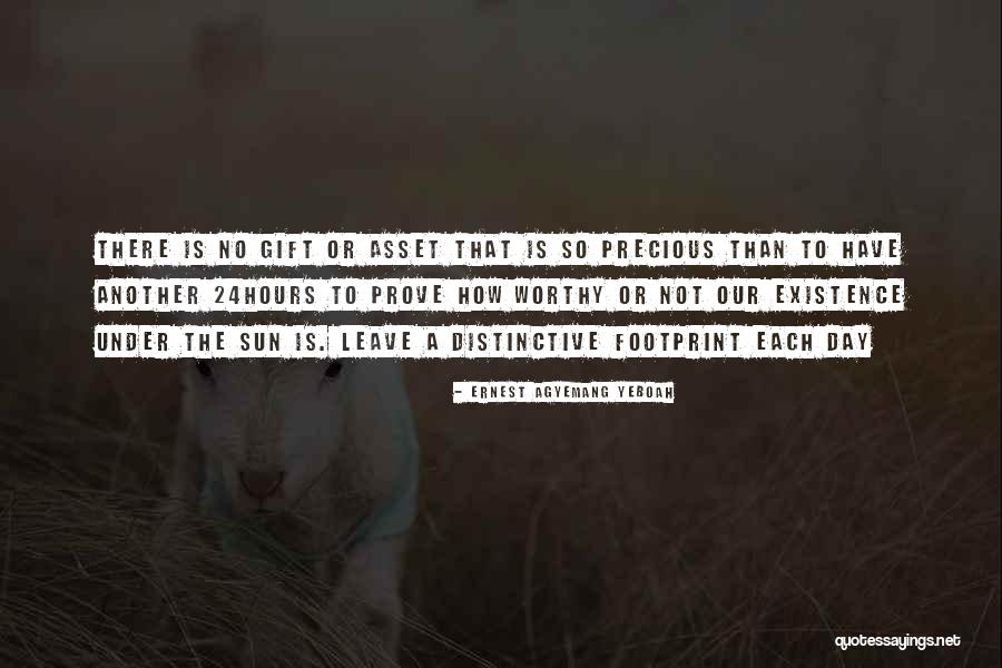 Prove Yourself Worthy Quotes By Ernest Agyemang Yeboah Prove Yourself Worthy Quotes By Ernest Agyemang Yeboah