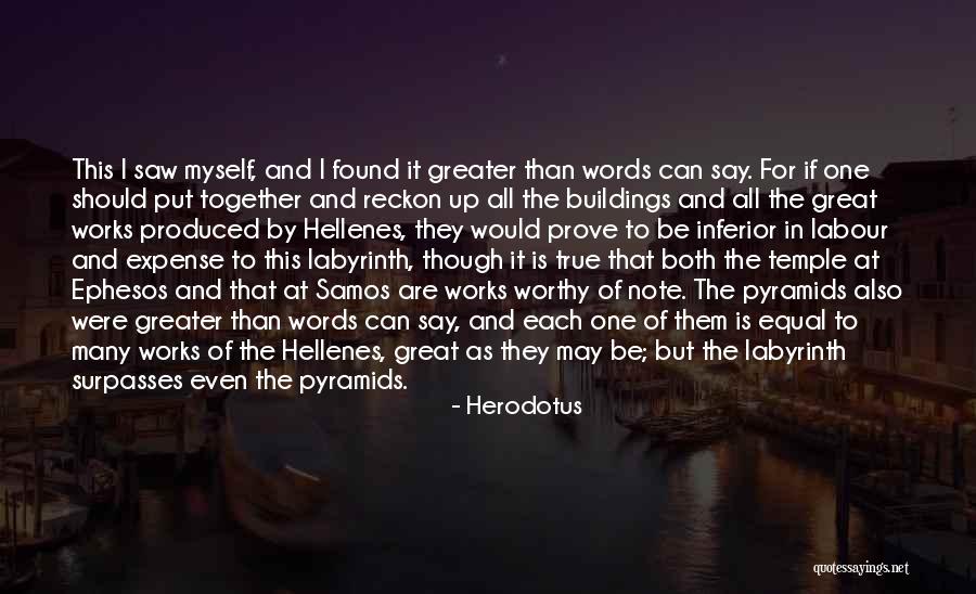 Prove Yourself Worthy Quotes By Herodotus Prove Yourself Worthy Quotes By Herodotus
