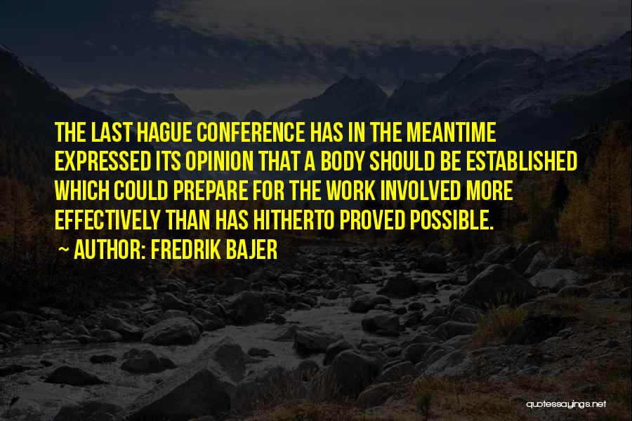 Proved Quotes By Fredrik Bajer