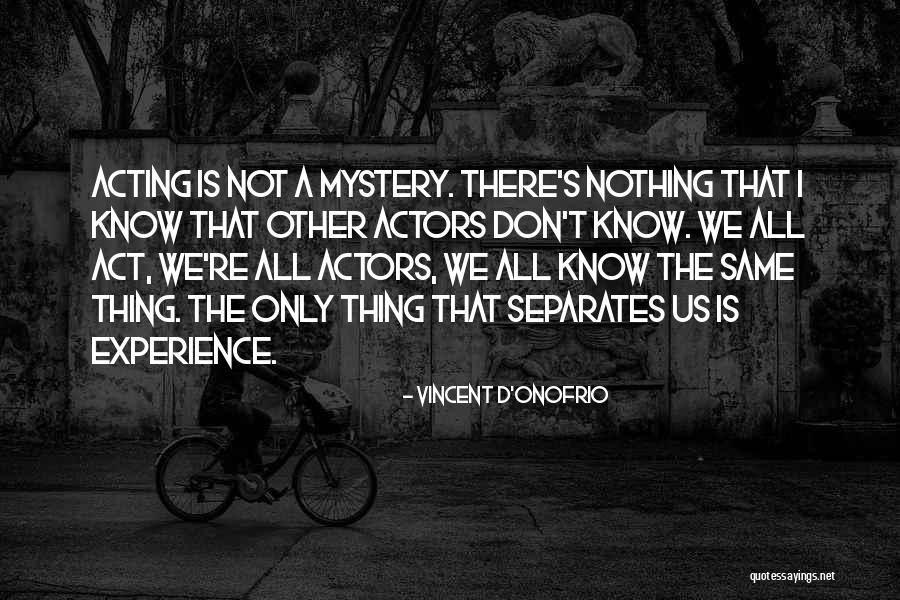 Proveeras Quotes By Vincent D'Onofrio Proveeras Quotes By Vincent D'Onofrio