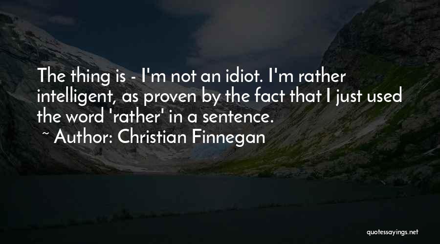 Proven Facts Quotes By Christian Finnegan