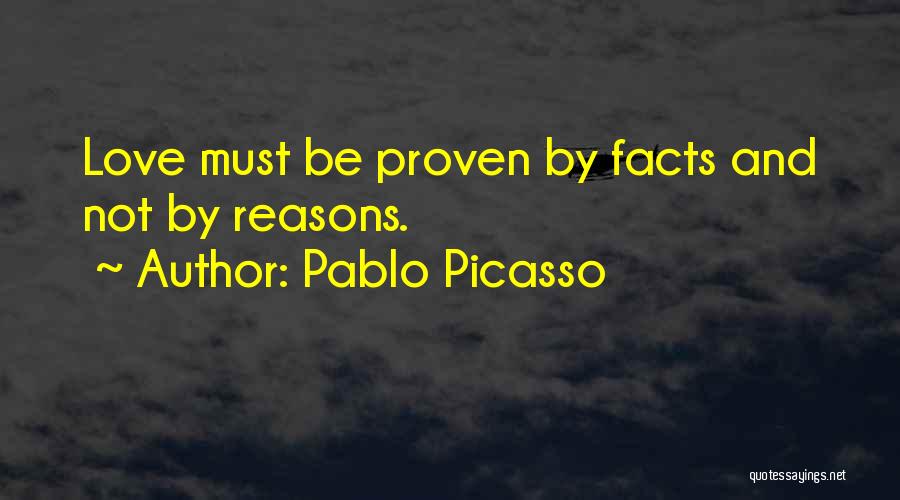 Proven Facts Quotes By Pablo Picasso