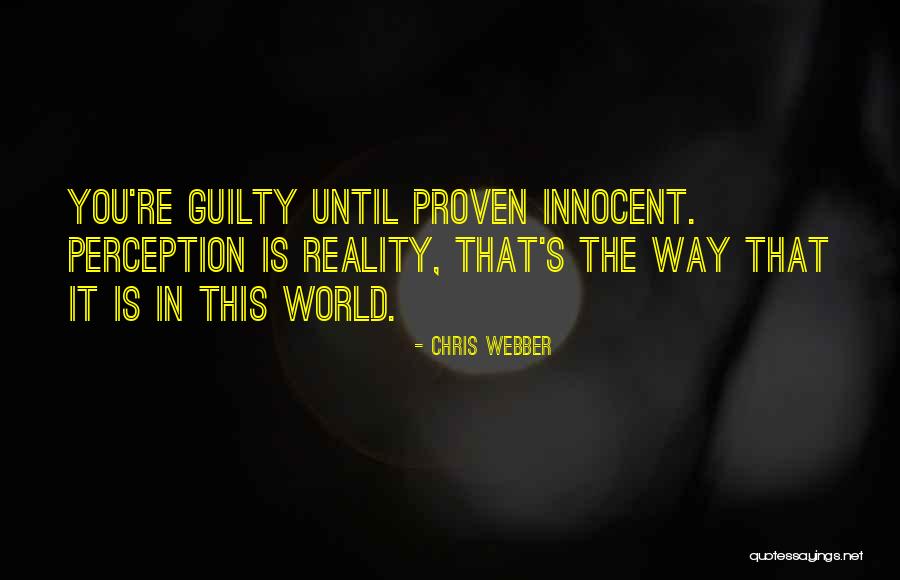 Proven Guilty Quotes By Chris Webber