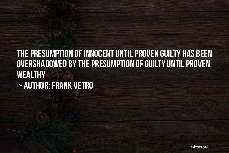 Proven Guilty Quotes By Frank Vetro