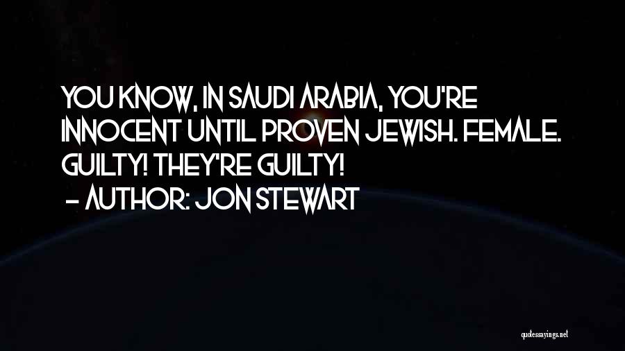 Proven Guilty Quotes By Jon Stewart