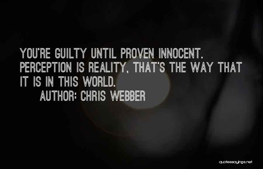 Proven Innocent Quotes By Chris Webber