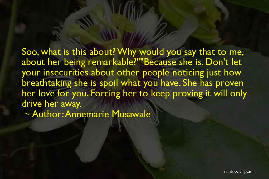 Proven Love Quotes By Annemarie Musawale