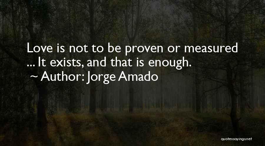 Proven Love Quotes By Jorge Amado