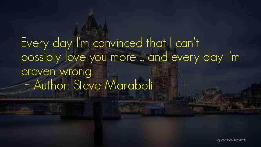 Proven Love Quotes By Steve Maraboli