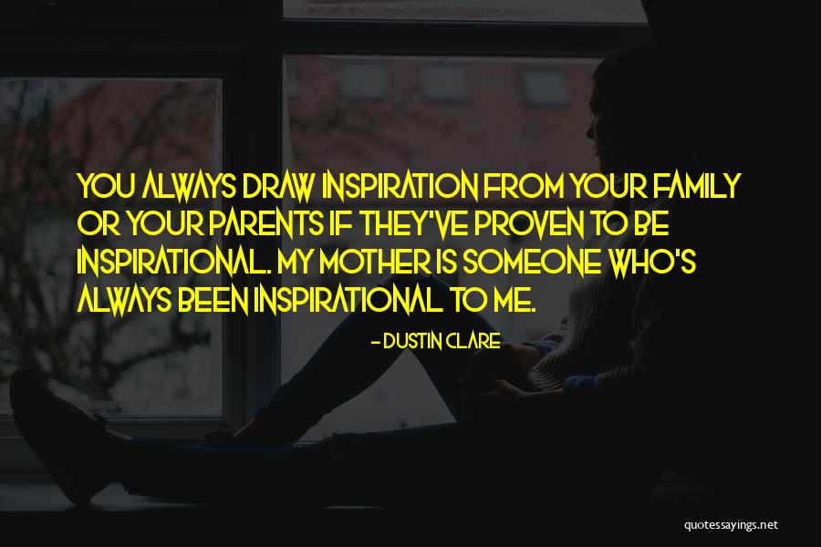 Proven Quotes By Dustin Clare Proven Quotes By Dustin Clare