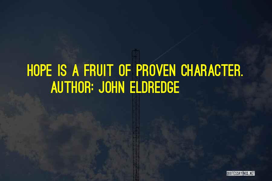 Proven Quotes By John Eldredge