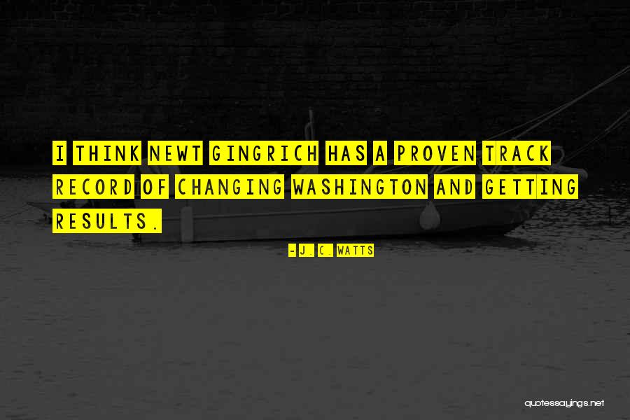 Proven Results Quotes By J. C. Watts Proven Results Quotes By J. C. Watts