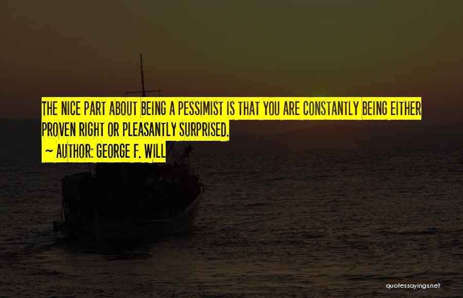 Proven Right Quotes By George F. Will