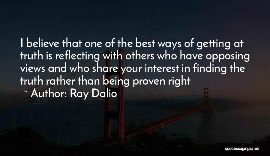 Proven Right Quotes By Ray Dalio