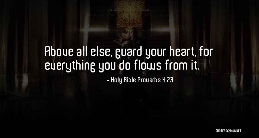 Proverbs 4 23 Quotes By Holy Bible Proverbs 4 23 Proverbs 4 23 Quotes By Holy Bible Proverbs 4 23