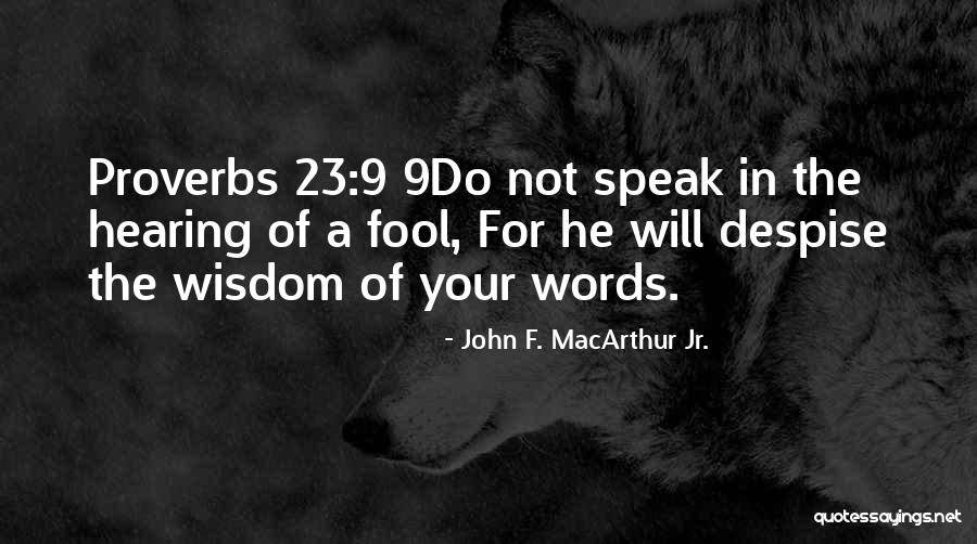 Proverbs 4 23 Quotes By John F. MacArthur Jr. Proverbs 4 23 Quotes By John F. MacArthur Jr.