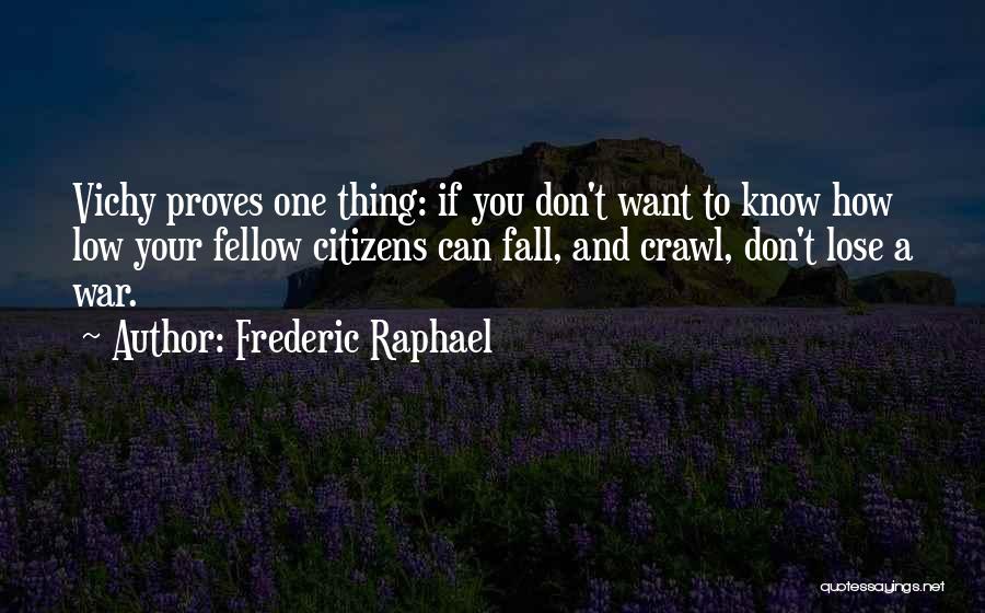 Proves Quotes By Frederic Raphael