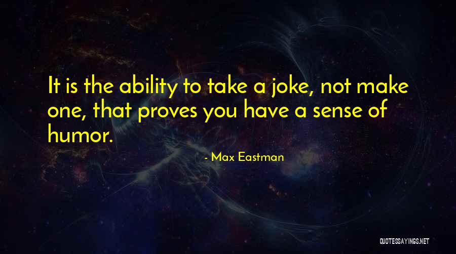 Proves Quotes By Max Eastman