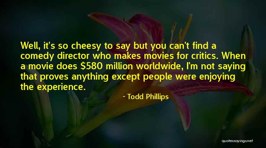 Proves Quotes By Todd Phillips