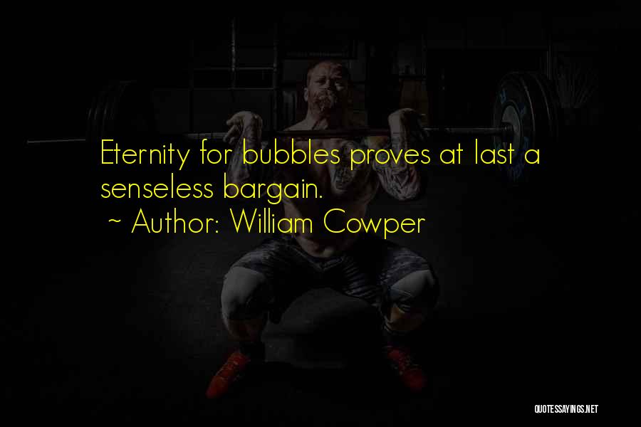 Proves Quotes By William Cowper