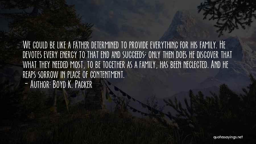 Provide For Your Family Quotes By Boyd K. Packer