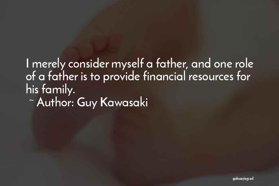 Provide For Your Family Quotes By Guy Kawasaki
