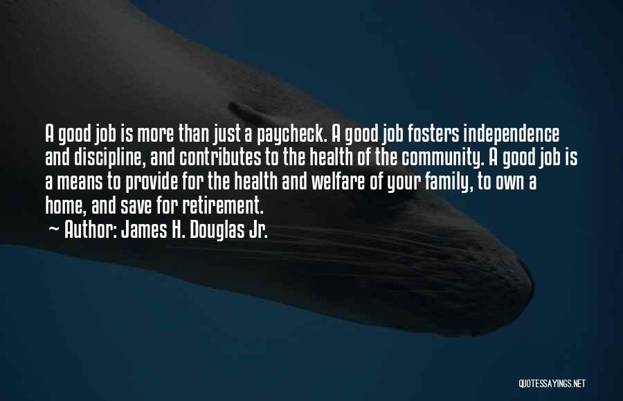 Provide For Your Family Quotes By James H. Douglas Jr.