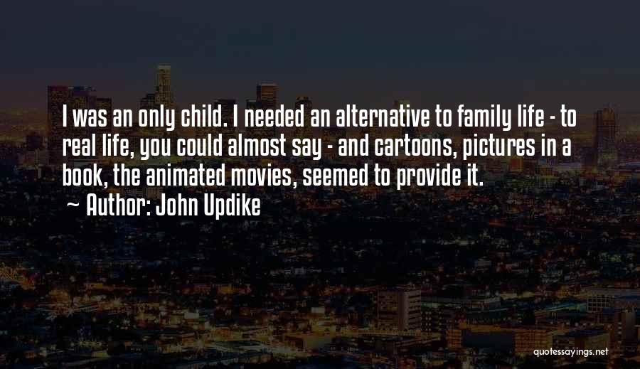 Provide For Your Family Quotes By John Updike