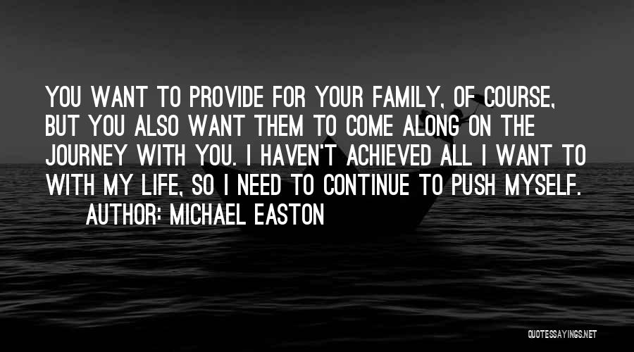 Provide For Your Family Quotes By Michael Easton