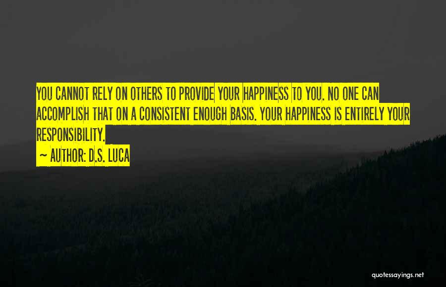 Provide Happiness Quotes By D.S. Luca