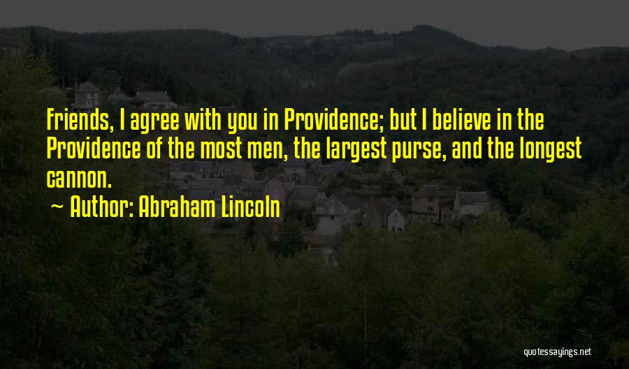 Providence Friends Quotes By Abraham Lincoln