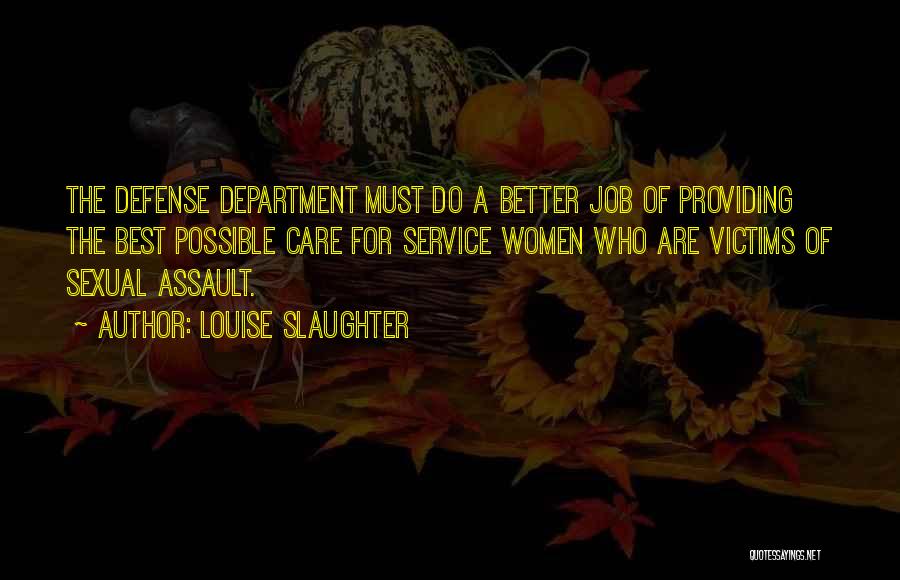 Providing Service To Others Quotes By Louise Slaughter