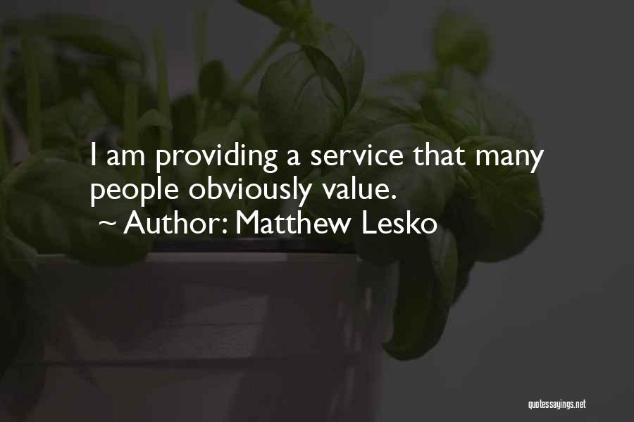 Providing Service To Others Quotes By Matthew Lesko