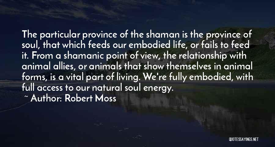 Province Life Quotes By Robert Moss
