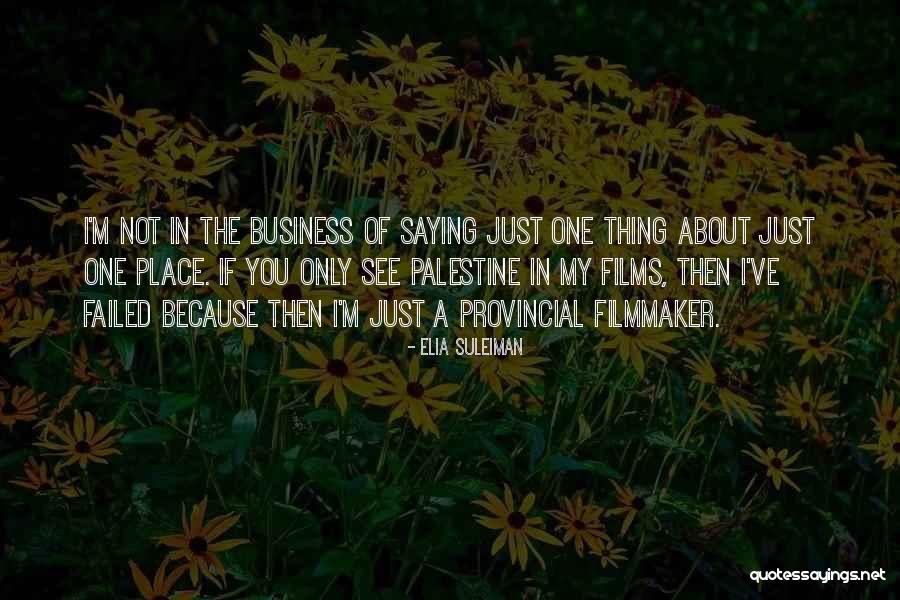 Provincial Quotes By Elia Suleiman Provincial Quotes By Elia Suleiman