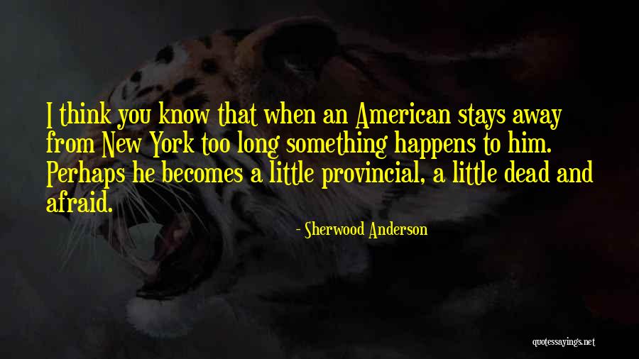 Provincial Quotes By Sherwood Anderson Provincial Quotes By Sherwood Anderson