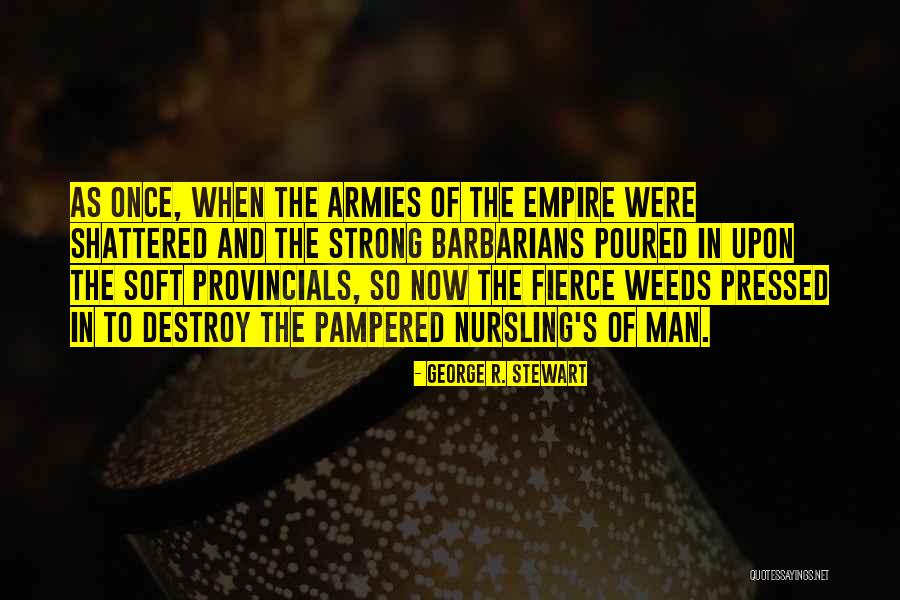 Provincials Quotes By George R. Stewart Provincials Quotes By George R. Stewart