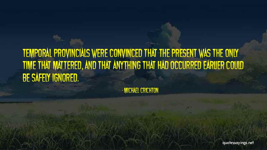 Provincials Quotes By Michael Crichton Provincials Quotes By Michael Crichton