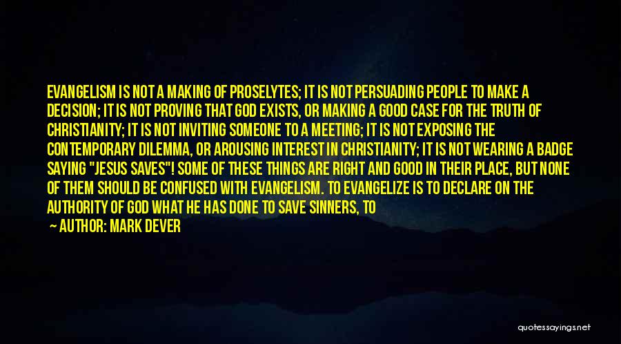 Proving God Exists Quotes By Mark Dever