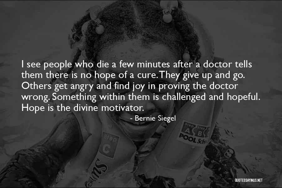 Proving Him Wrong Quotes By Bernie Siegel Proving Him Wrong Quotes By Bernie Siegel